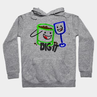 Dig It with a Shovel and Bucket Hoodie